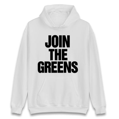 Green Party Join The Greens Hoodie