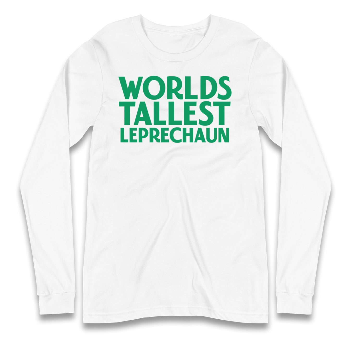 Worlds Tallest Leprechaun Longsleeve T Shirt
