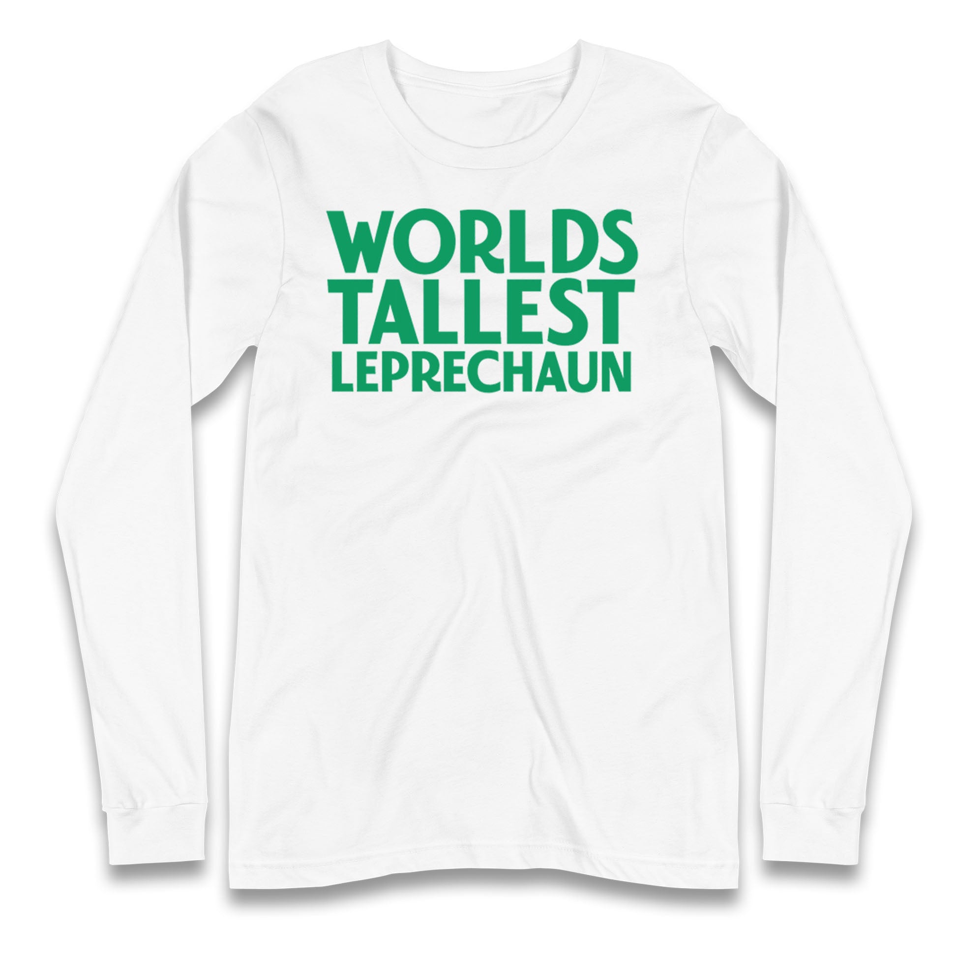 Worlds Tallest Leprechaun Longsleeve T Shirt