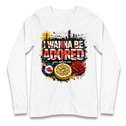 I Wanna Be Adored Longsleeve T Shirt