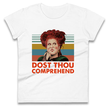 Dost Thou Comprehend t shirt
