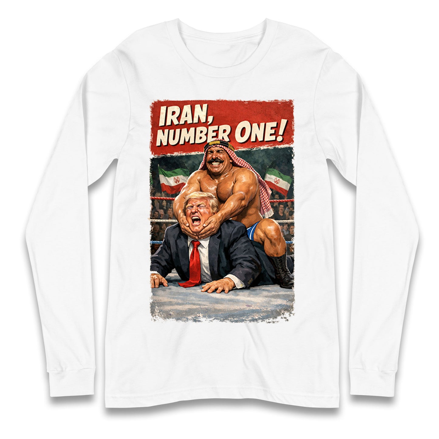 Donald Trump Iron Sheik Iran Wrestling Longsleeve T Shirt