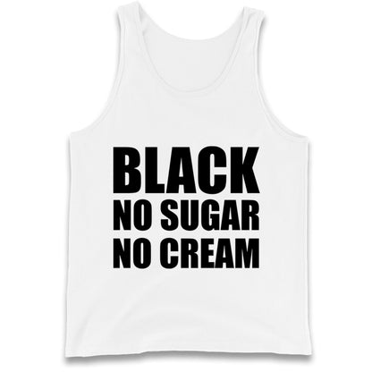 Black No Sugar No Cream Tank Top