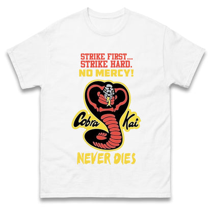Cobra Kai Never dies T Shirts