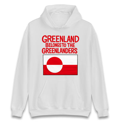 Greenland Belongs To The Greenlanders Hoodie