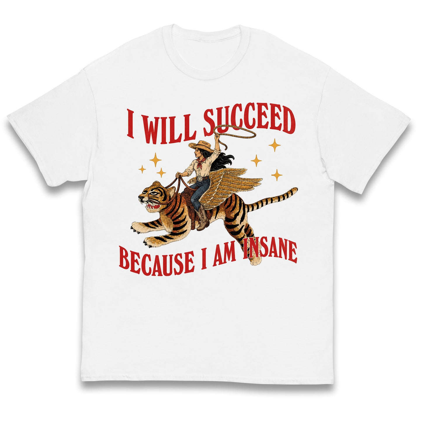 I Will Succeed Because I Am Insane Cowgirl Tiger Kids T Shirt