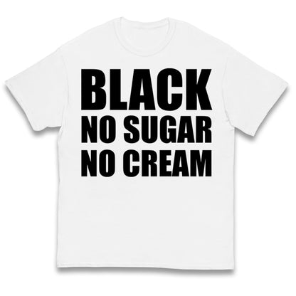 Black No Sugar No Cream Kids T Shirt