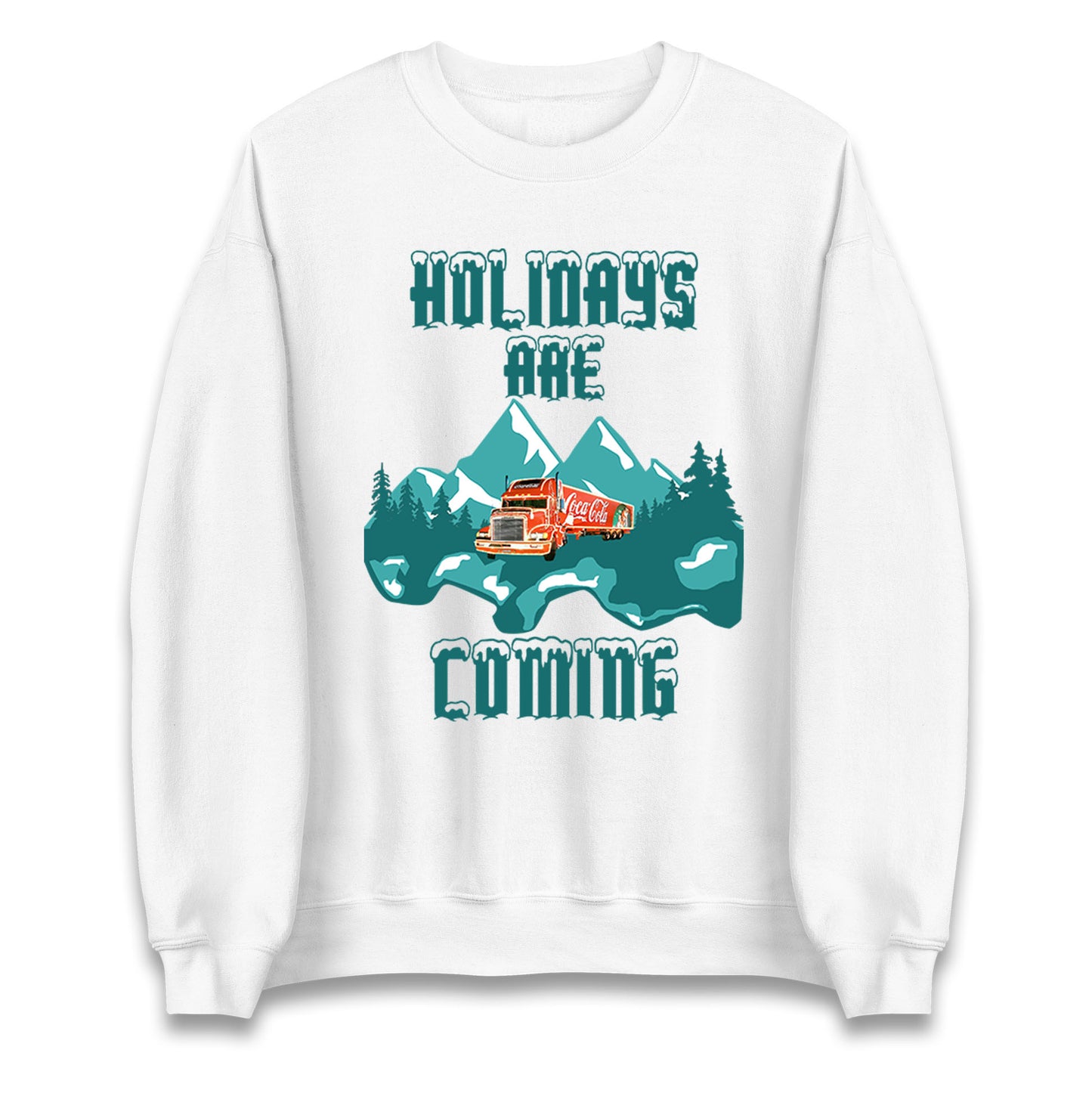 Christmas Holidays Are Coming Unisex Sweatshirt