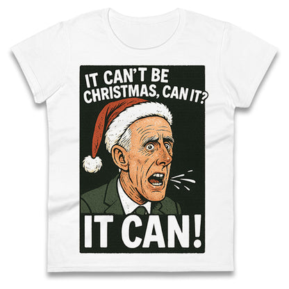 Mick McCarthy It Can Christmas Ladies T Shirt