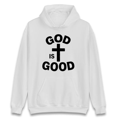 God Is Good Hoodie