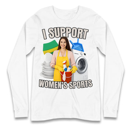 I Support Women's Sports Longsleeve T Shirt