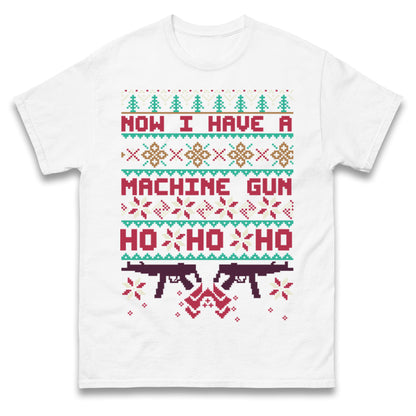Now I Have A Machine Gun Christmas T Shirt