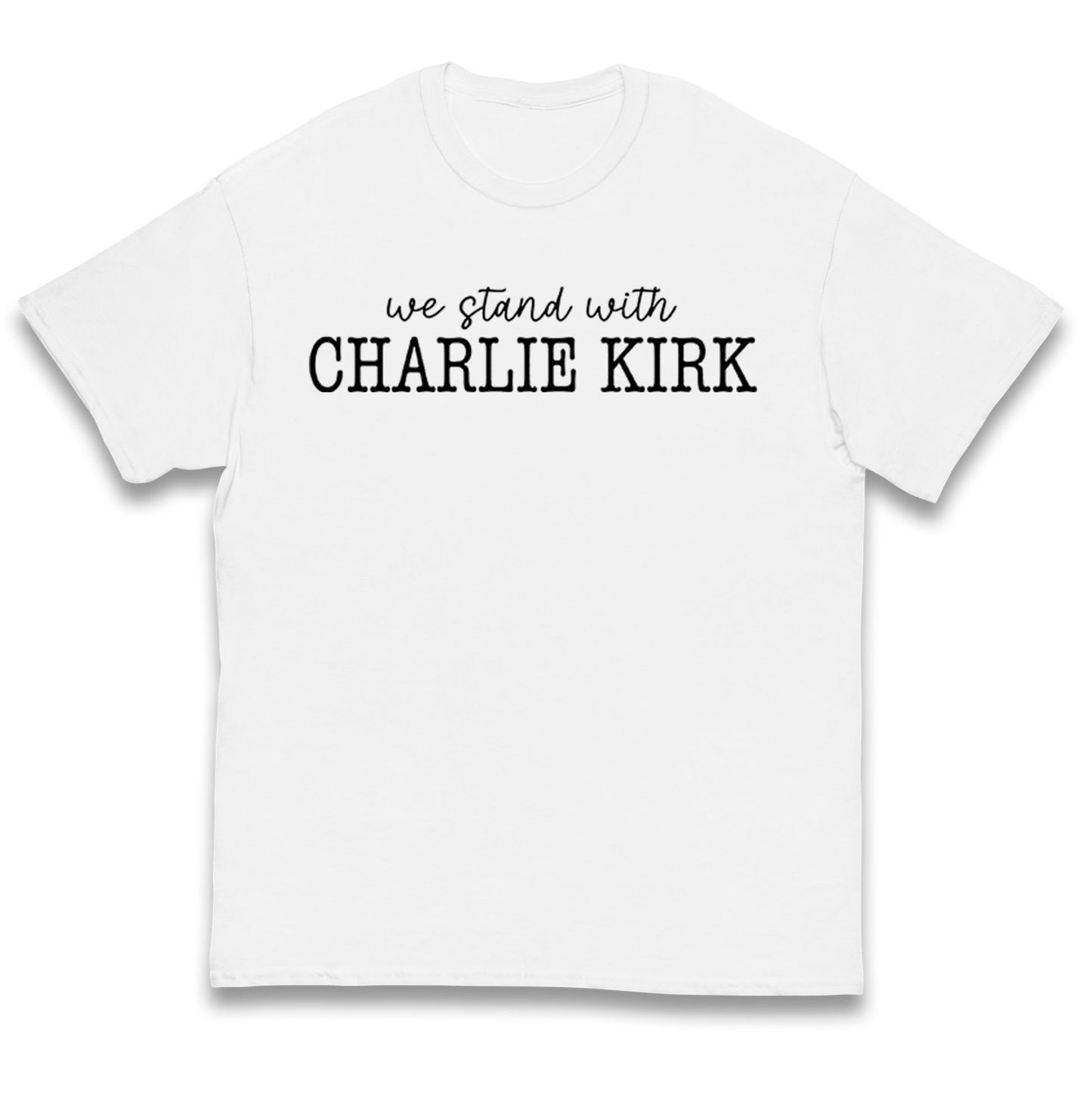 We Stand With Charlie Kirk Kids T Shirt 