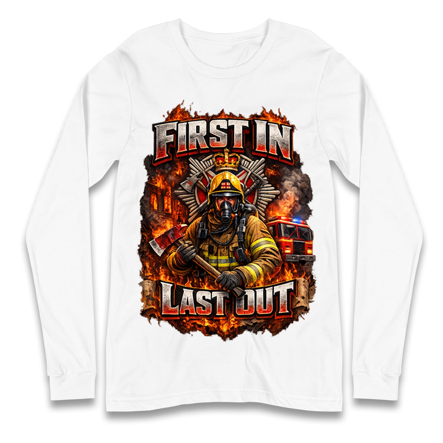 Firefighter First in Last Out Longsleeve T Shirt 