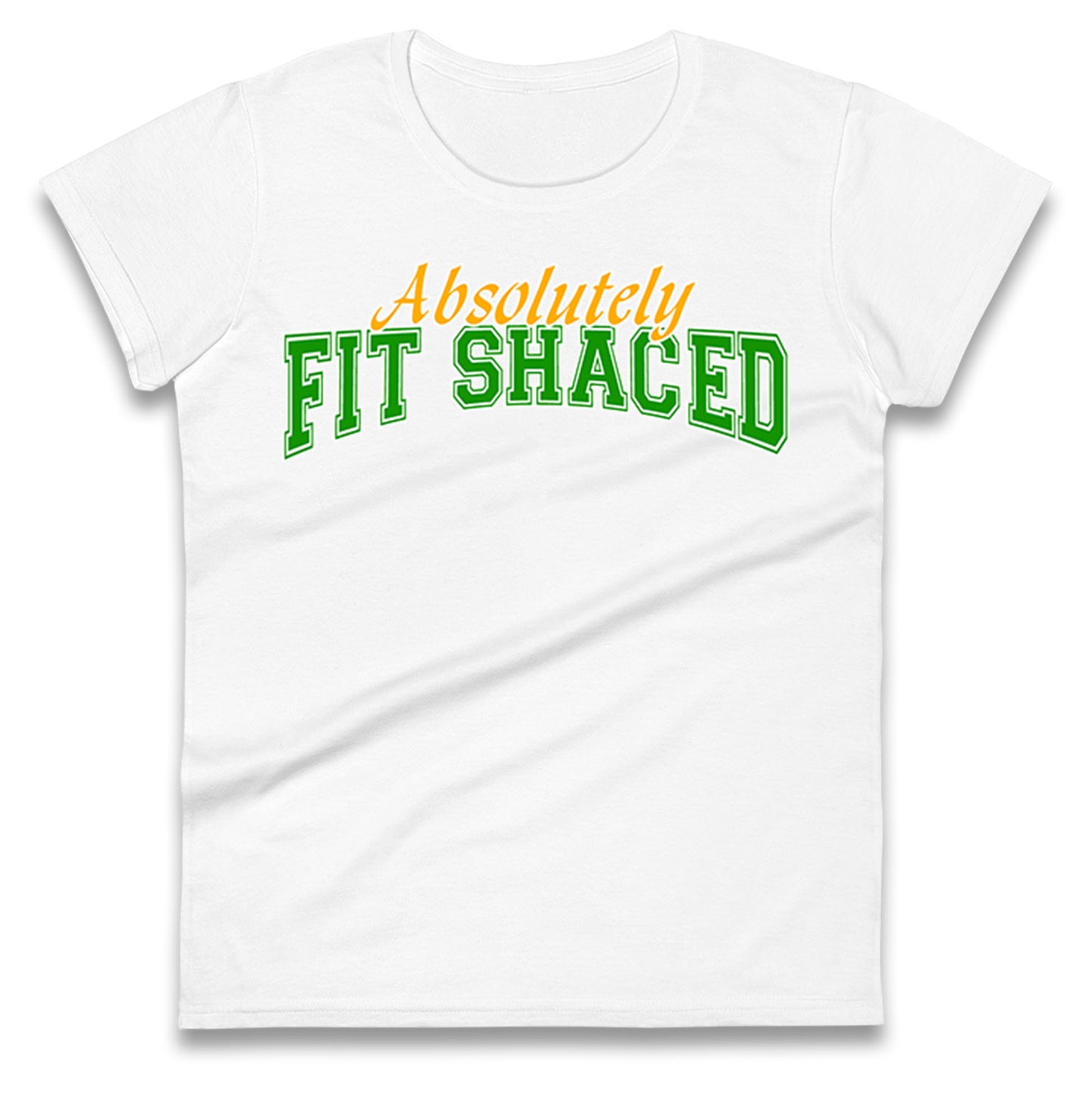Absolutely Fit Shaced Ladies T Shirt 