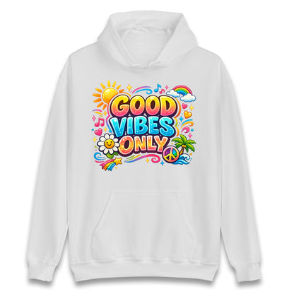 Good Vibes Only Hoodie