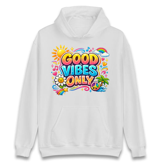 Good Vibes Only Hoodie