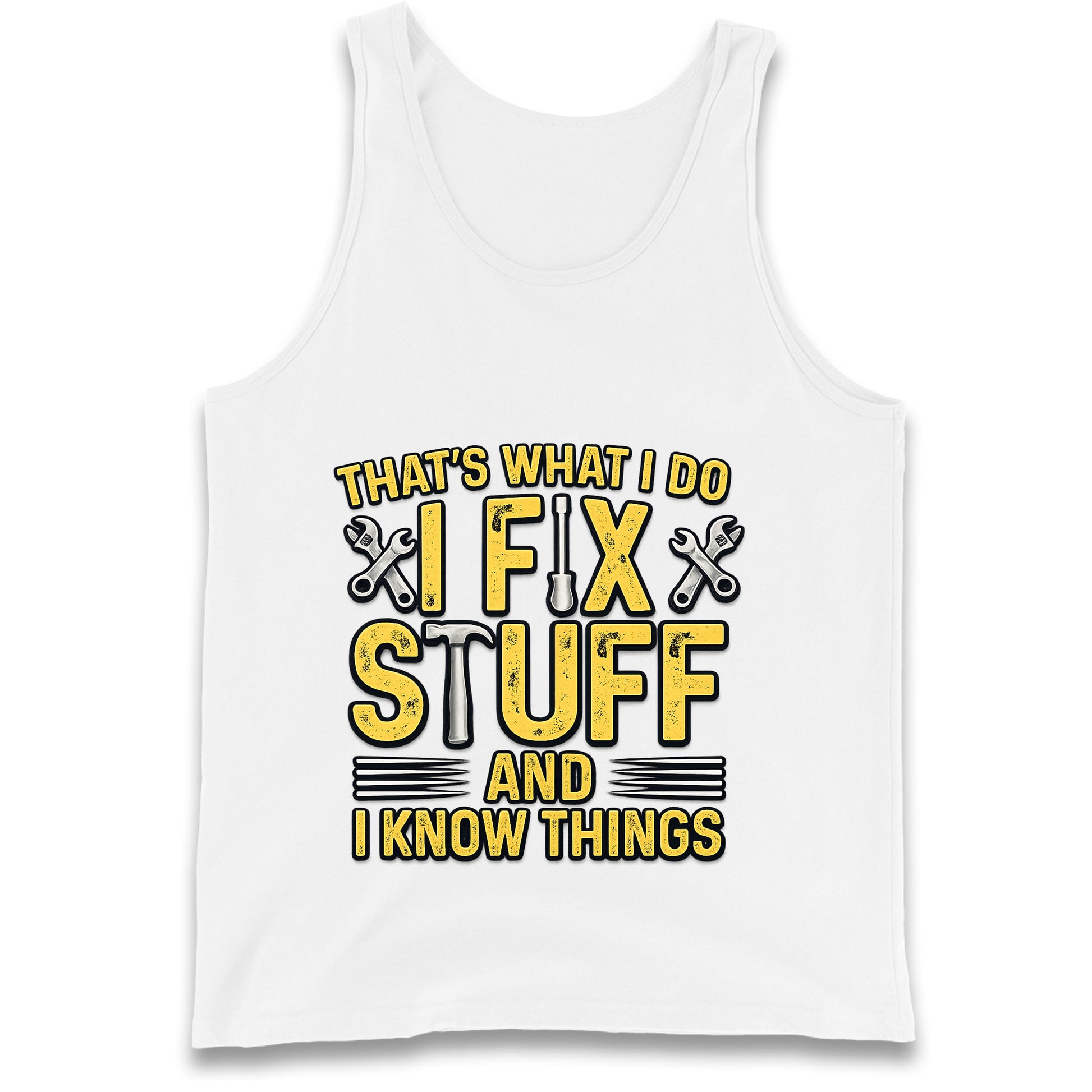 I Fix Stuff And I Know Things Tank Top
