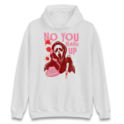 Ghost Face No You Hang Up Halloween Hoodie
