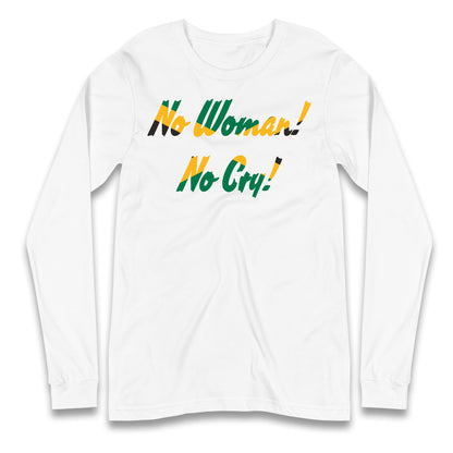 No Woman No Cry Longsleeve T Shirt 
