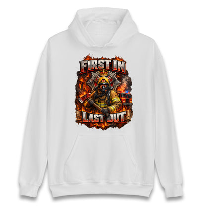 Firefighter First in Last Out Hoodie