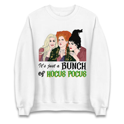 Its Just A Bunch Of Hocus Pocus Halloween Sweatshirt
