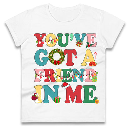 You’ve Got a Friend in Me Ladies T Shirt
