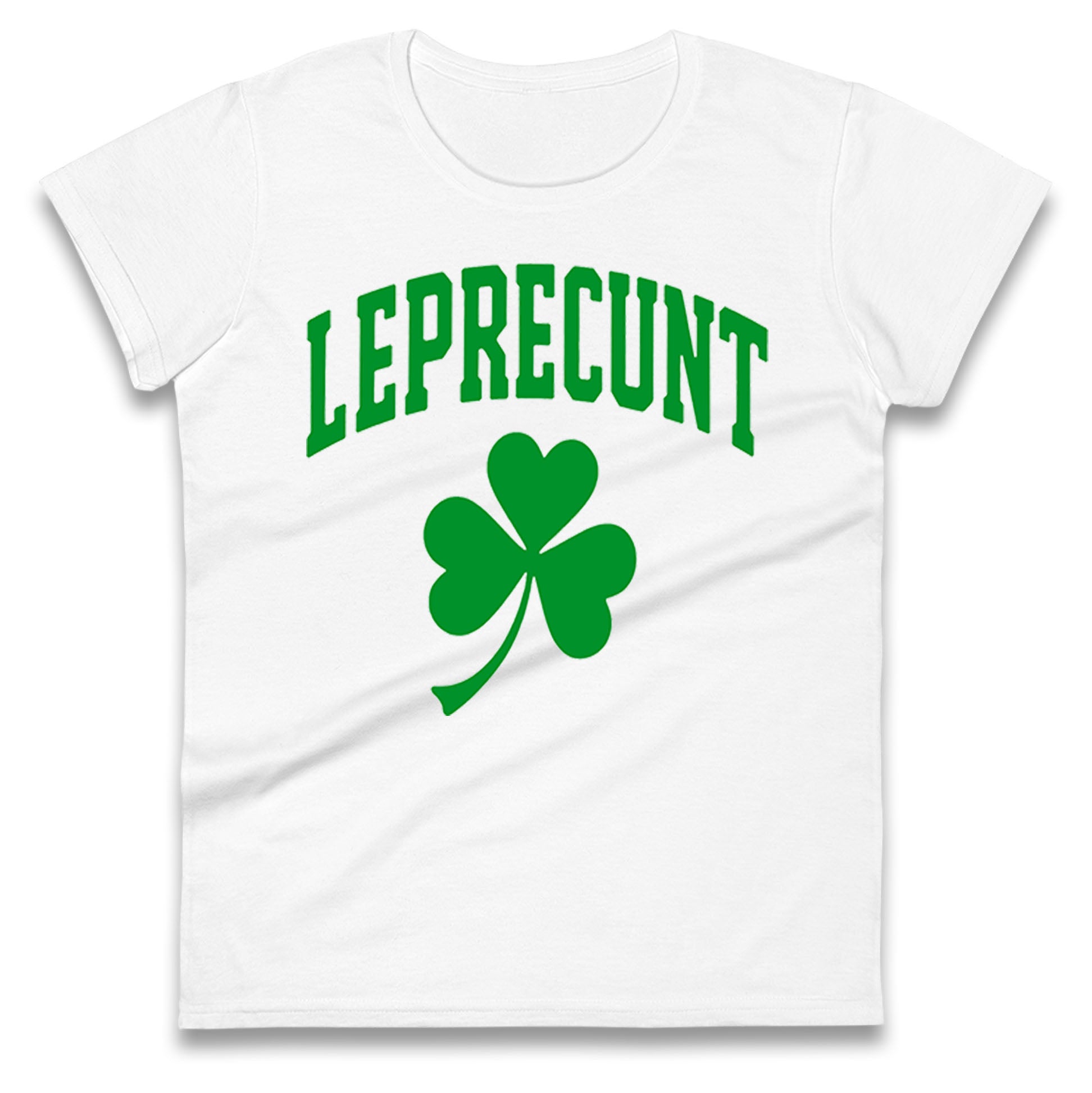 Leprecunt St Patricks Day Ladies T Shirt