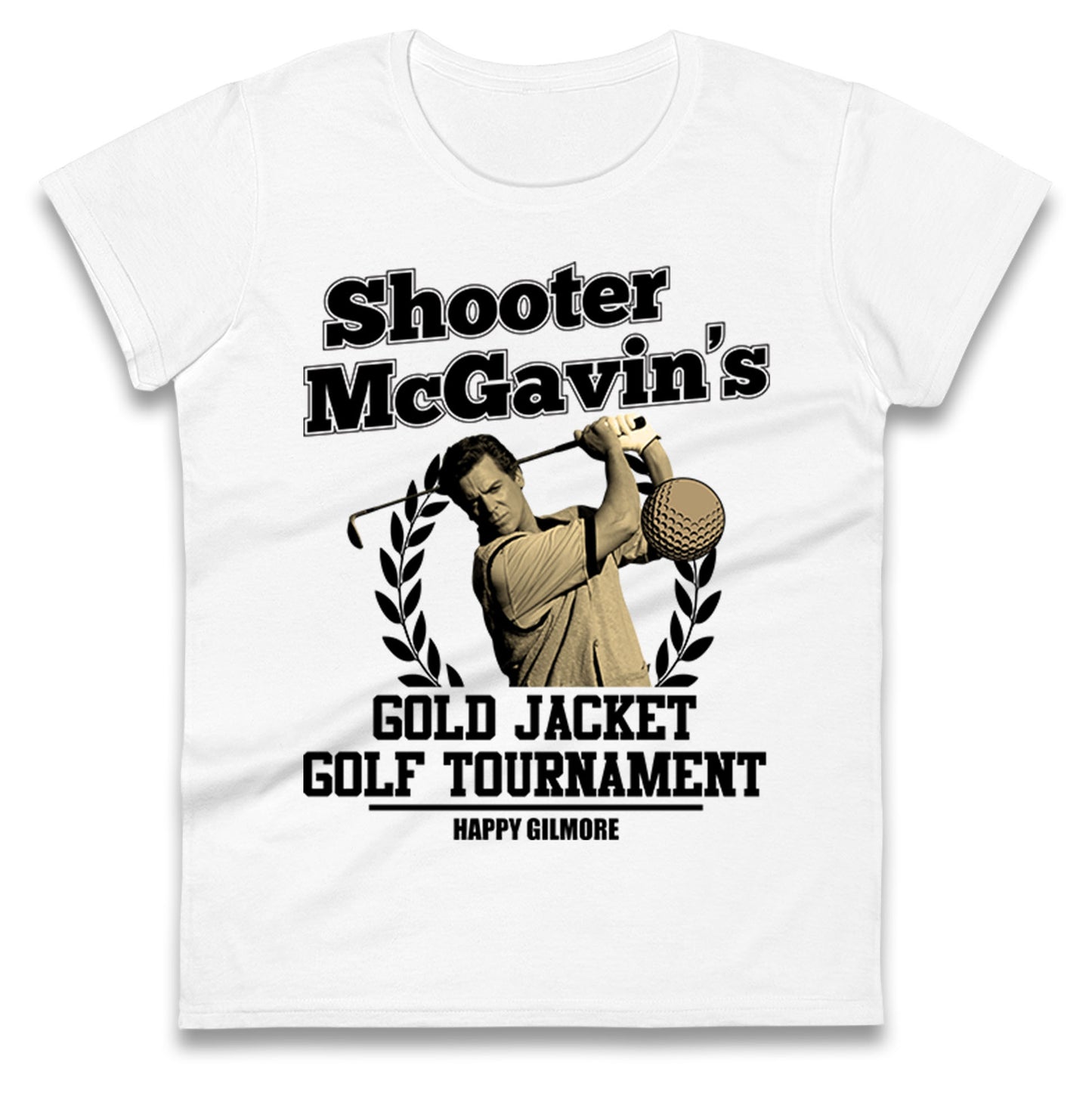 Mcgavin Happy Gilmore Ladies T Shirt 