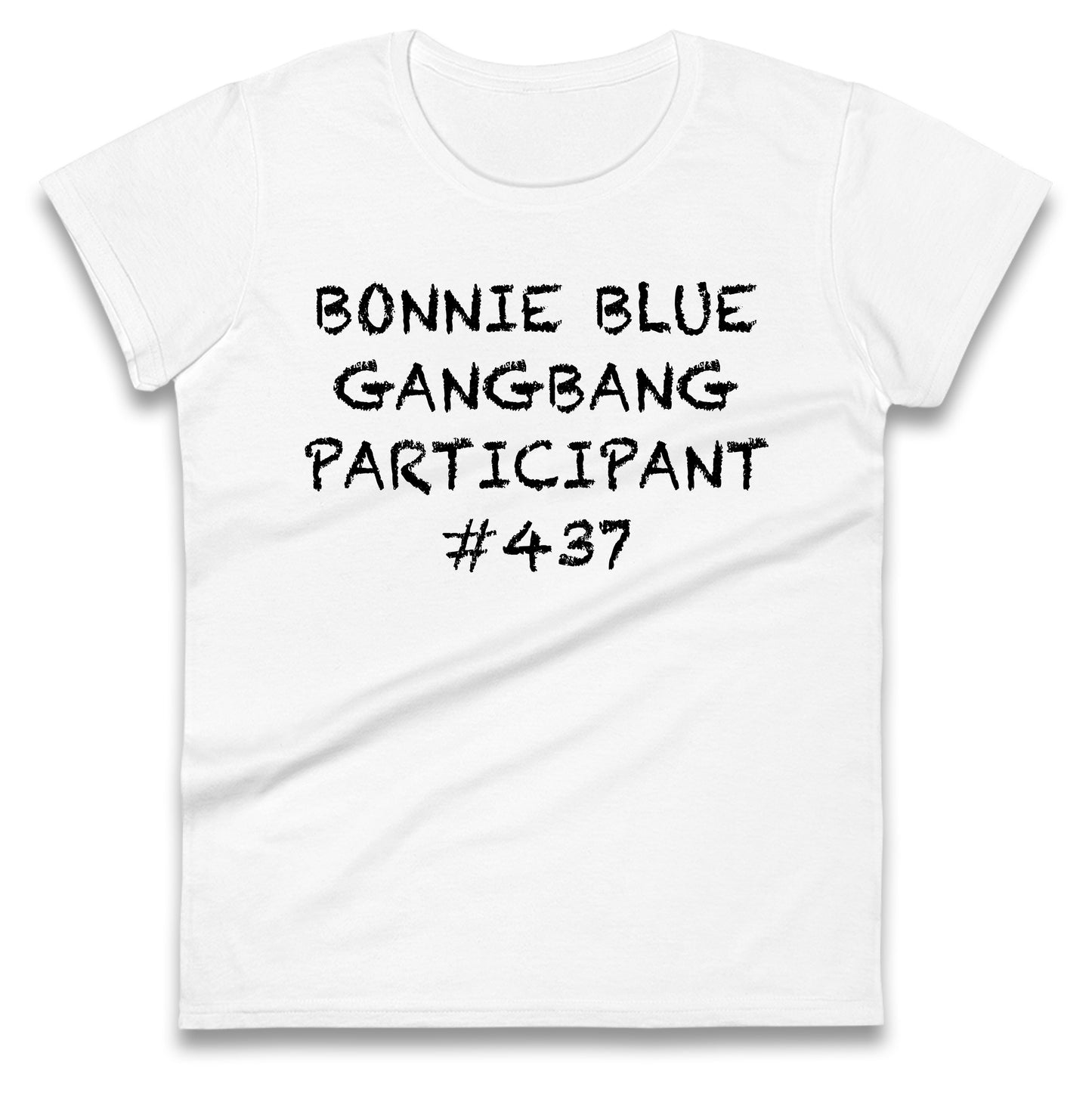Bonnie Blue Gangbang Participant Ladies T Shirt