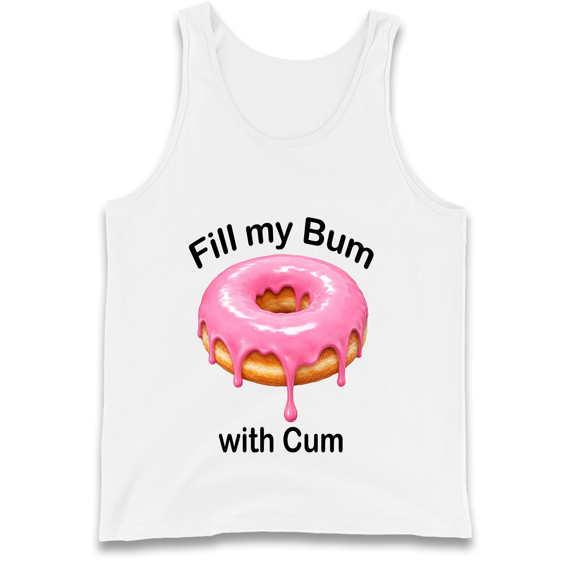 Fill My Bum with Cum Tank Top
