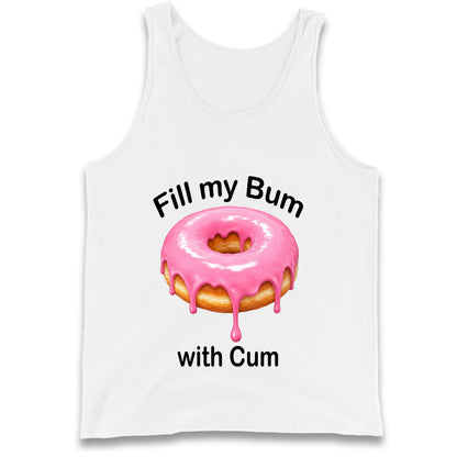 Fill My Bum with Cum Tank Top