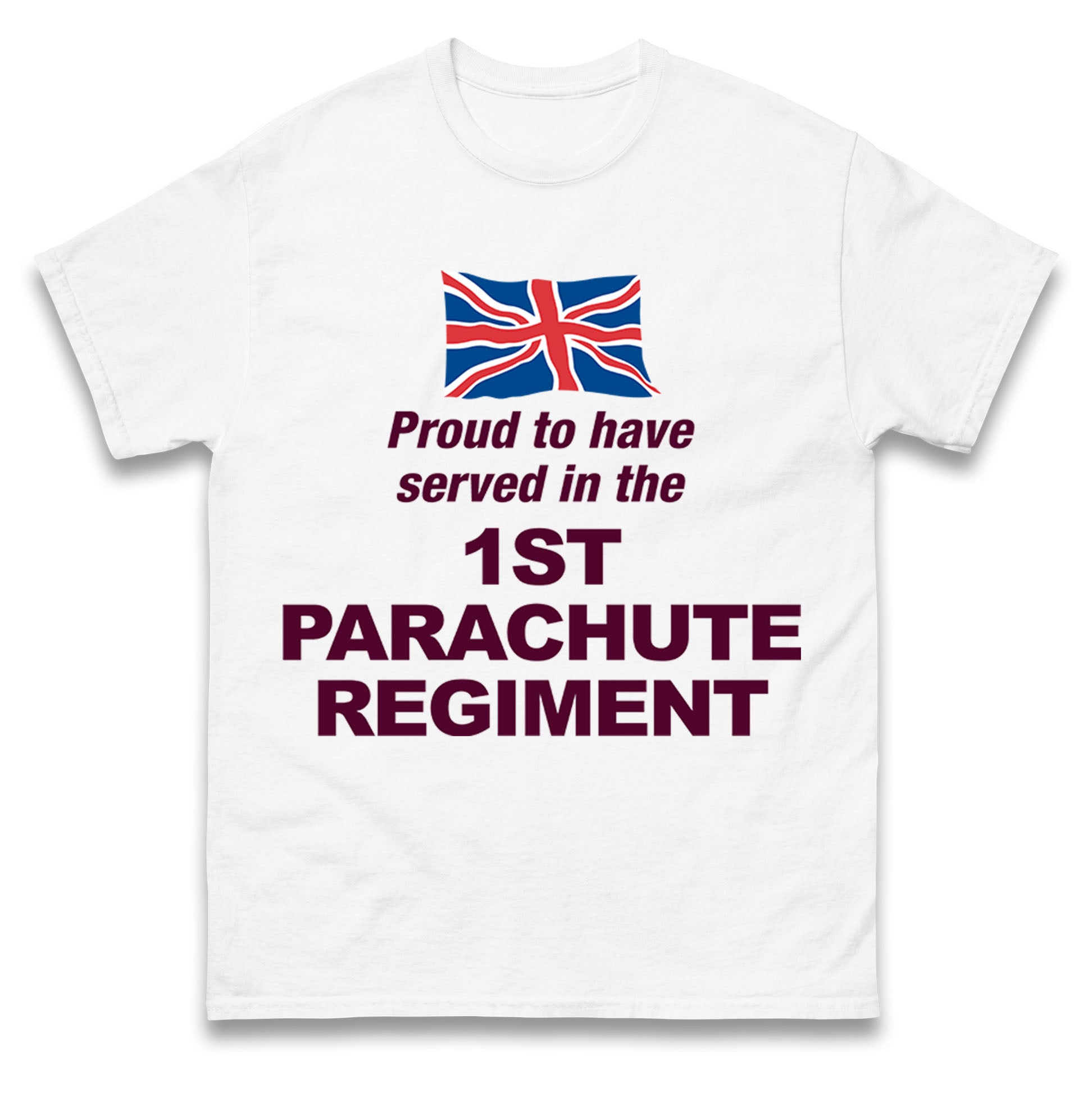 Proud to Have Served in The 1st Parachute Regiment T Shirt