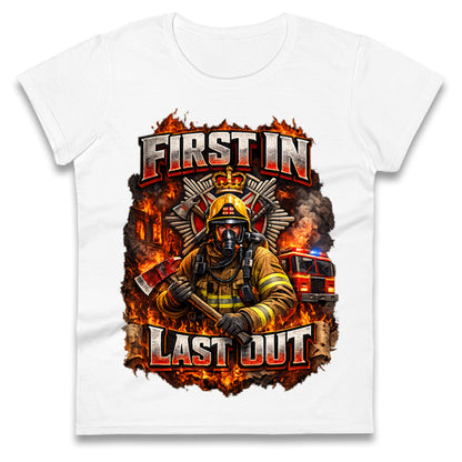 Firefighter First in Last Out Ladies T Shirt 