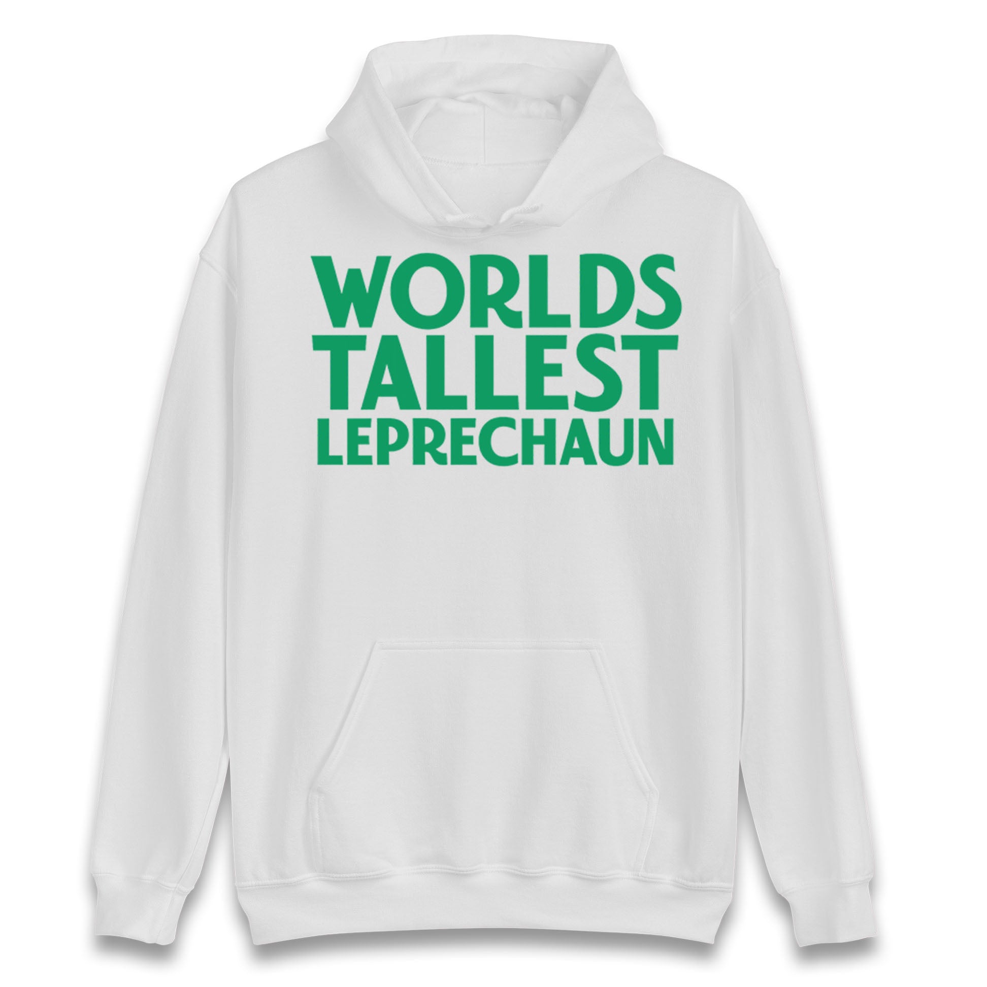 Worlds Tallest Leprechaun Hoodie 