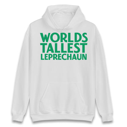 Worlds Tallest Leprechaun Hoodie 