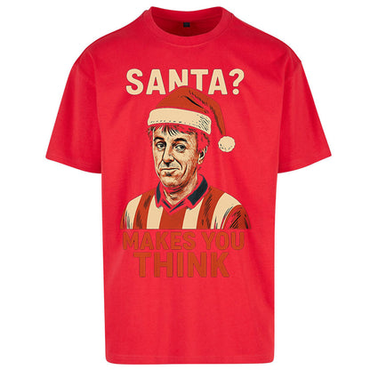 Santa Makes You Think Matt Le Tissier Christmas - Oversized T Shirt