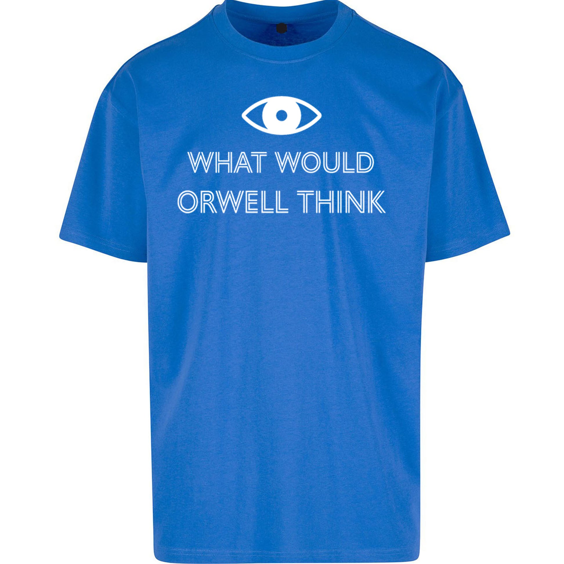 What Would Orwell Think Oversized T Shirt