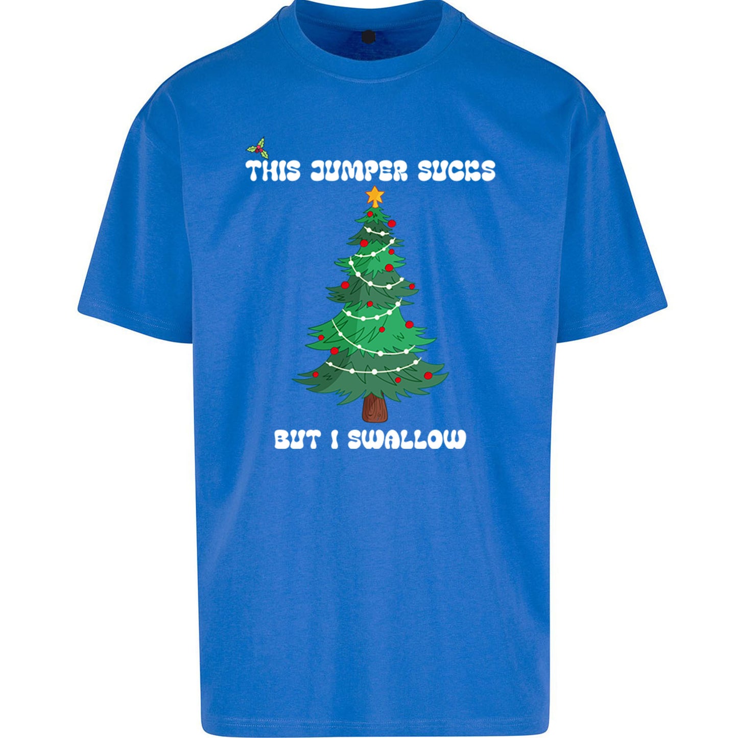I swallow Christmas Oversized T Shirt