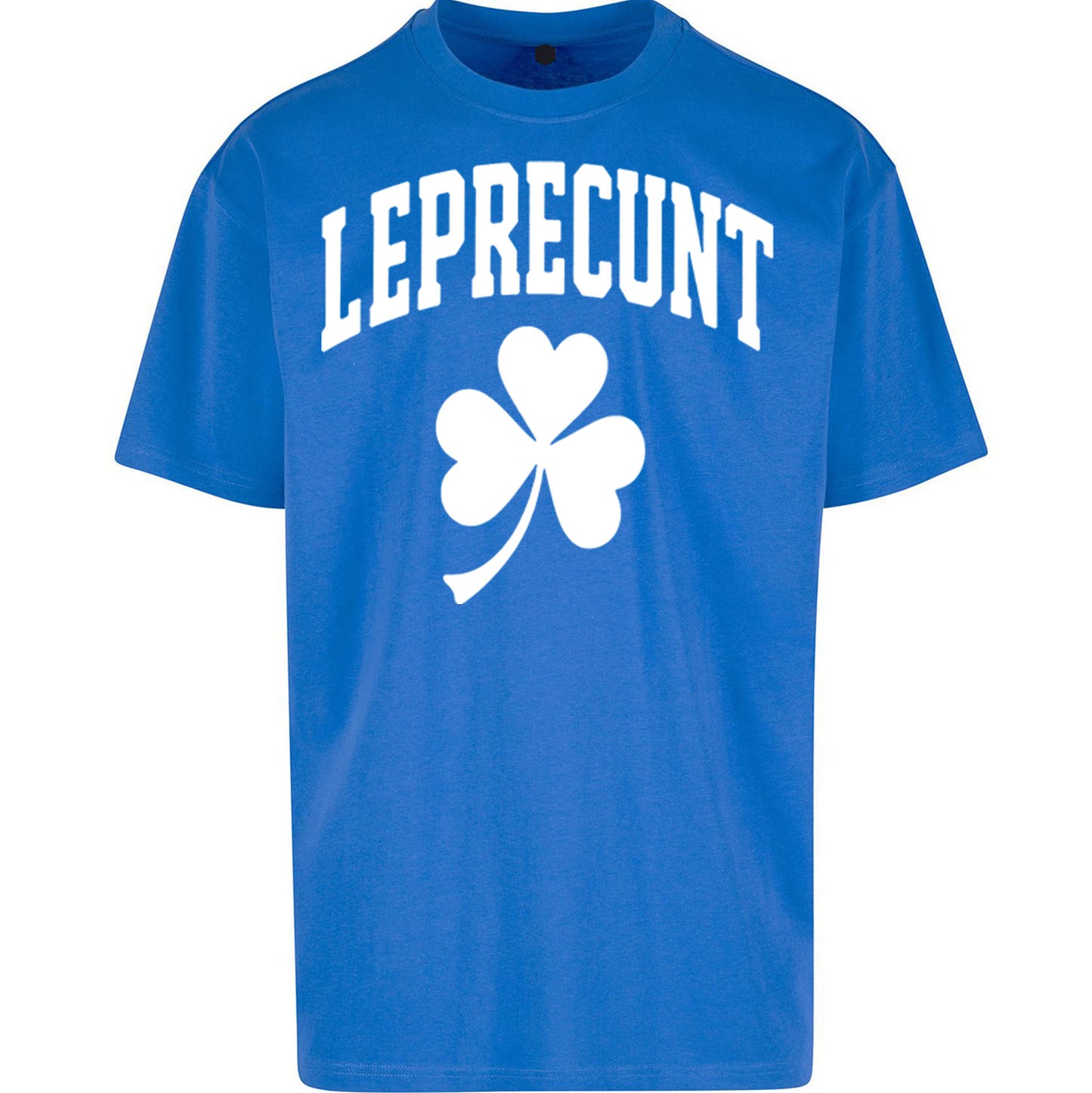 Leprecunt St Patricks Day Oversized T Shirt