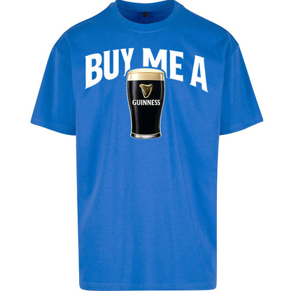 Buy Me A Guinness Oversized T Shirt
