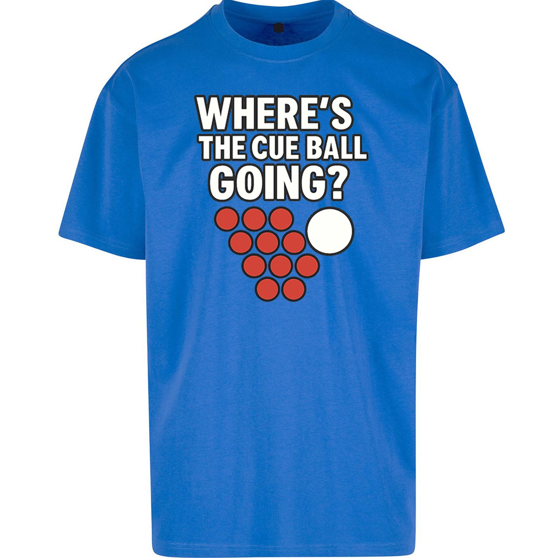 Where’s The Cue Ball Going Oversized T Shirt