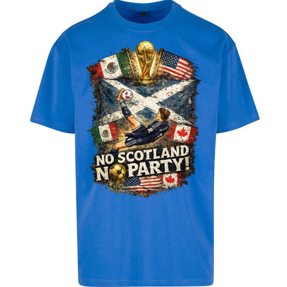 No Scotland No Party World Cup 2026 Oversized T Shirt
