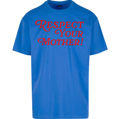 Respect Your Mother Oversized T Shirt