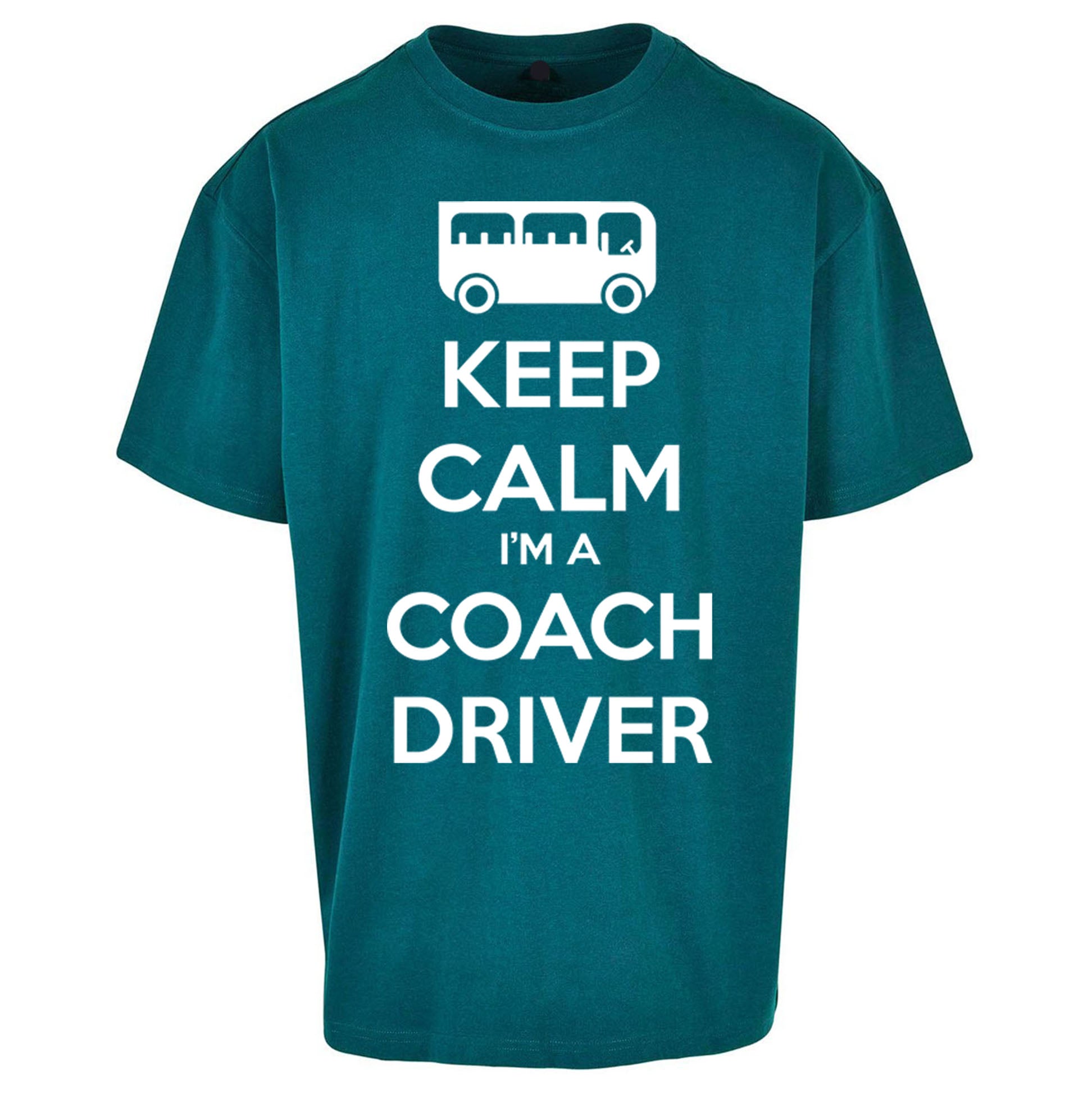 Keep Calm I’m a Coach Driver Oversized T Shirt