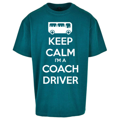 Keep Calm I’m a Coach Driver Oversized T Shirt