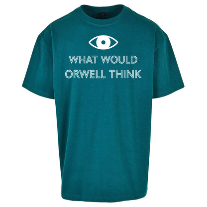 What Would Orwell Think Oversized T Shirt
