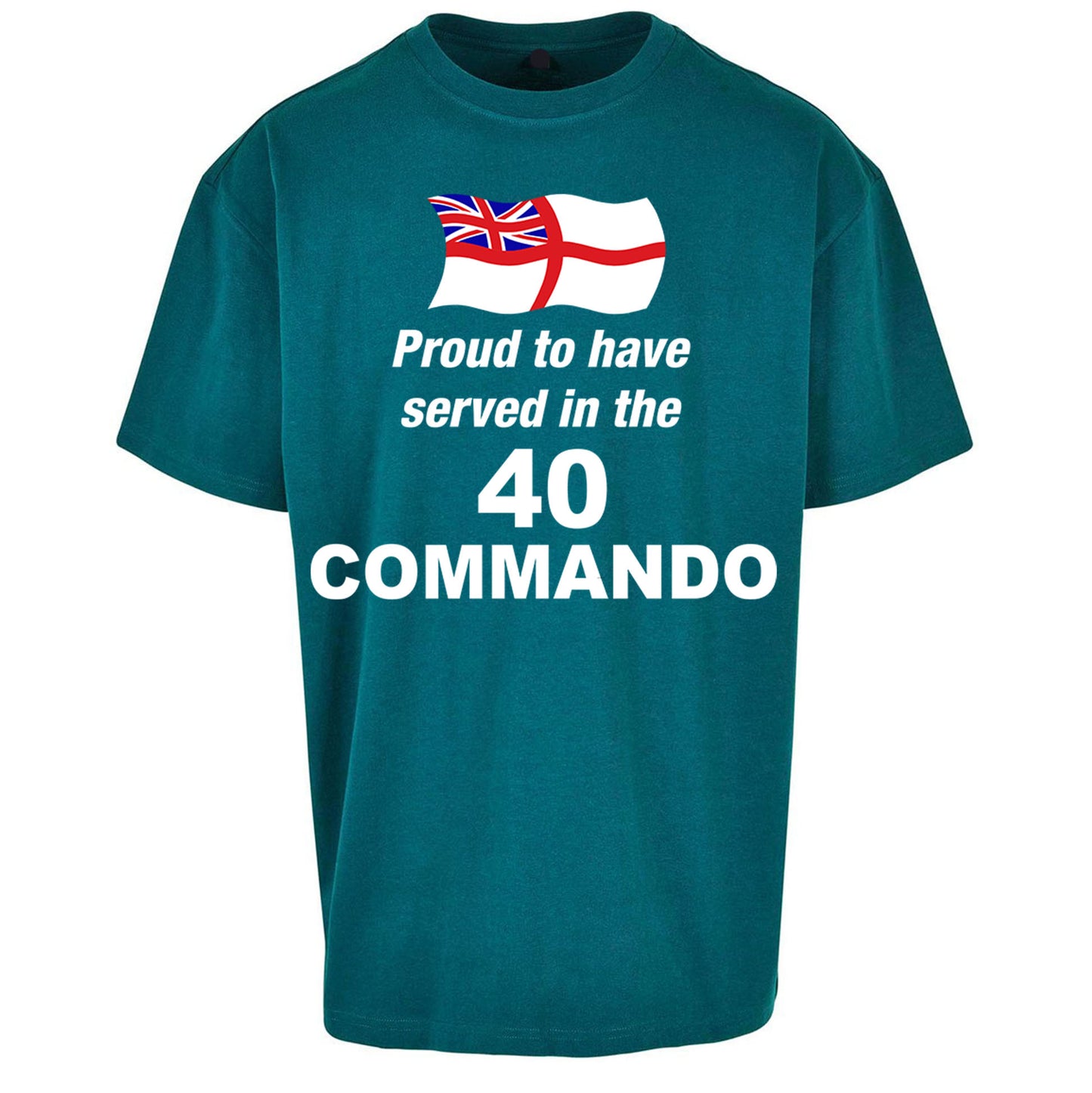 Proud to Have Served in The 40 Commando - Oversized T Shirt