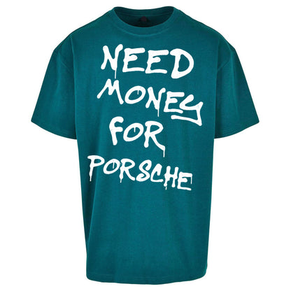 Need Money For Porsche Oversized T Shirt
