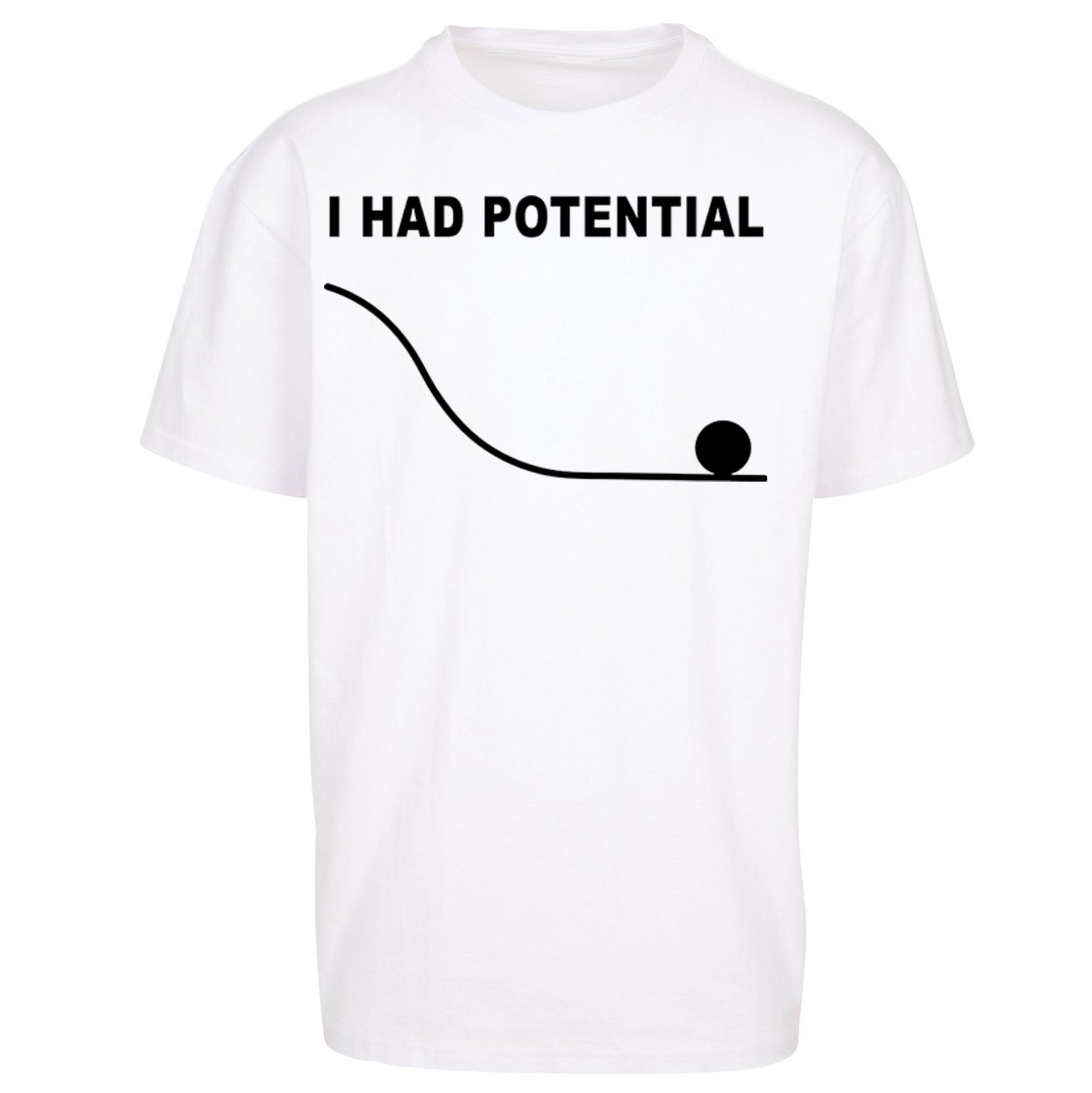 I Had Potential Oversized T Shirt